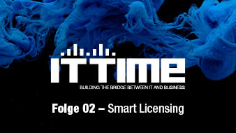 IT TIME - Folge 02 I Smart Licensing Featured Image