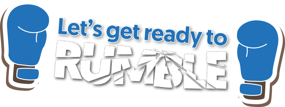 Let'sget ready to RUMBLE