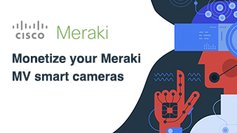 Monetise your Meraki MV Smart Cameras Featured Image