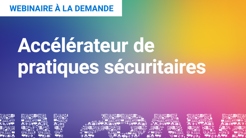 Accélérateur de pratiques sécuritaires Featured Image