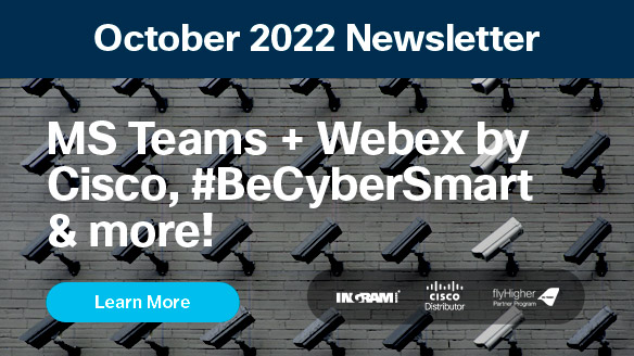 MS Teams + Webex by Cisco, #BeCyberSmart & more! Featured Image