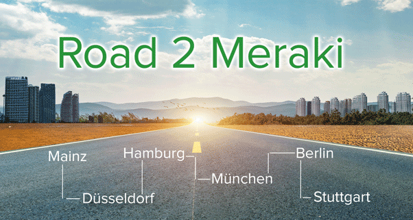 CISCO MERAKI ROADSHOW IM JANUAR UND FEBRUAR Featured Image