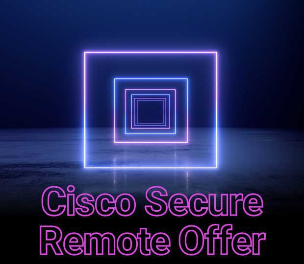 Cisco Secure Remote Offers Featured Image