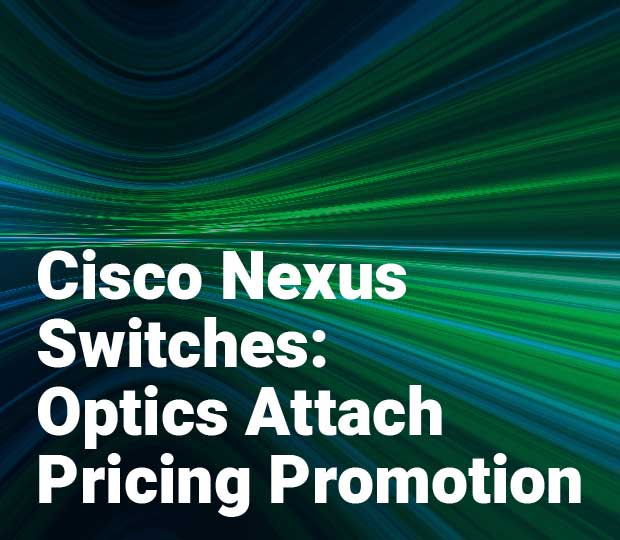 Cisco Nexus Switches: Optics Attach Pricing Promotion Featured Image