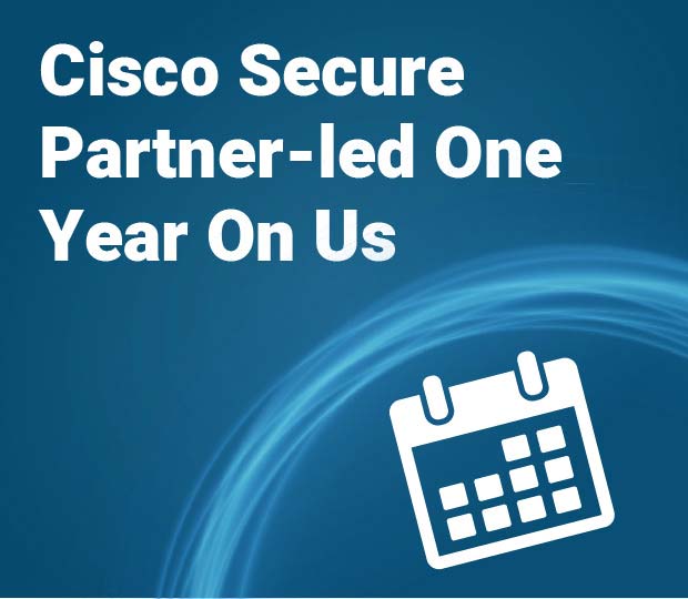 CISCO SECURE “PARTNER-LED ONE YEAR ON US” Featured Image