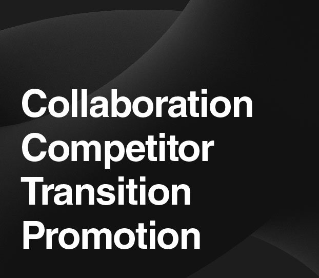 COLLABORATION COMPETITOR TRANSITION PROMOTION Featured Image
