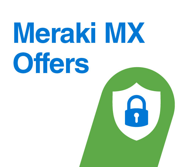 SECURE YOUR FUTURE WITH MERAKI MX OFFER Featured Image