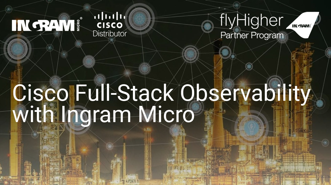Cisco Full-Stack Observability with Ingram Micro Featured Image