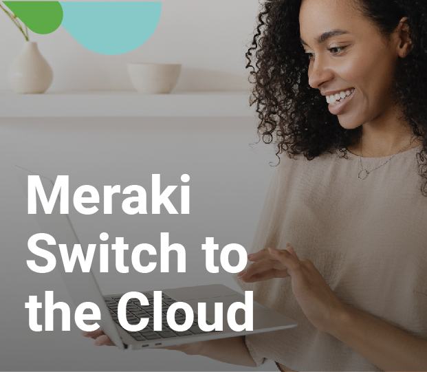 Meraki Switch to the Cloud Featured Image