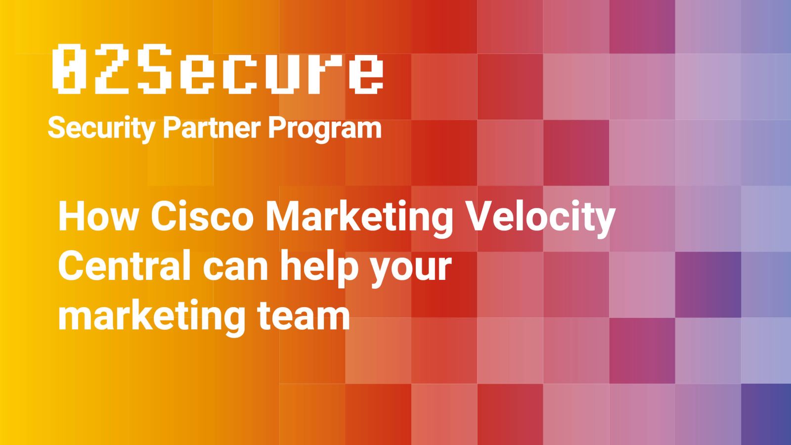 How Cisco Marketing Velocity Central can help your marketing team Featured Image