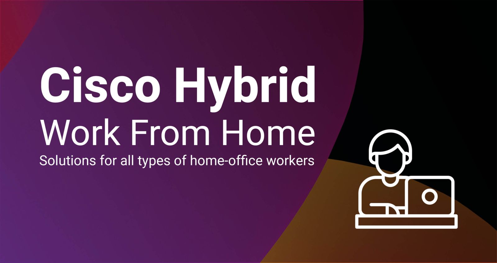 CISCO HYBRID WORK FROM HOME Featured Image